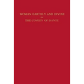 Woman Earthly and Divine in the Comedy of Dante - Paperback