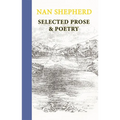 Nan Shepherd: Selected Prose & Poetry - Hardcover