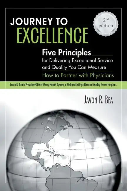 Journey to Excellence: Five Principles for Delivering Exceptional Service and Quality You Can Measure - Paperback