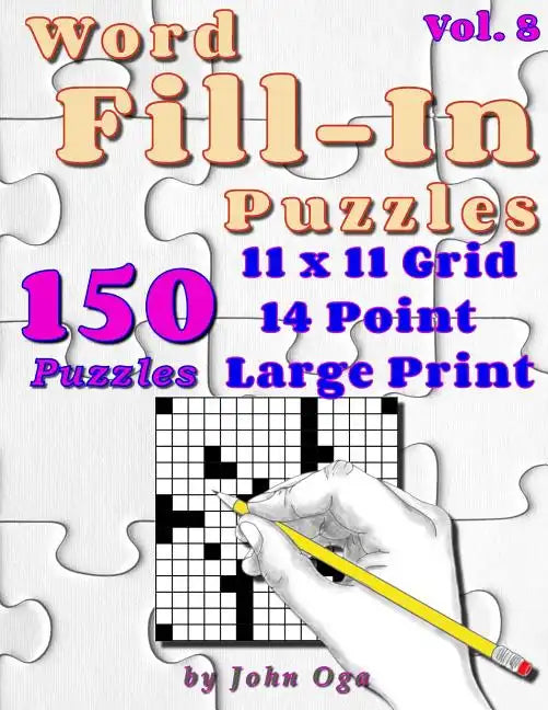 Word Fill-In Puzzles: Fill In Puzzle Book, 150 Puzzles: Vol. 8 - Paperback