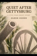 Quiet After Gettysburg: A Civil War Ghost Story - Paperback