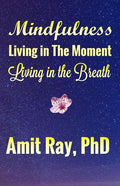 Mindfulness: Living in the Moment Living in the Breath - Paperback