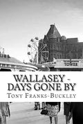 Wallasey - Days Gone By - Paperback