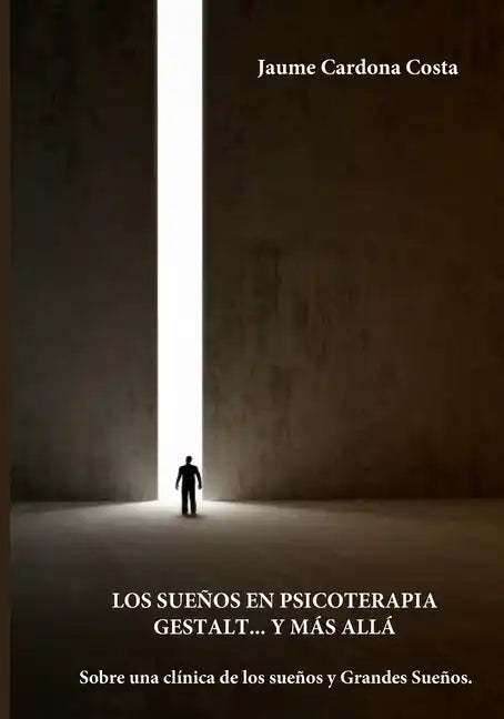 Los Sueños En Psicoterapia Gestalt... Y Más Allá: Sobre una clínica de los sueños y los Grandes Sueños - Paperback