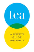 Tea: A User's Guide - Paperback