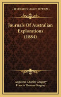 Journals Of Australian Explorations (1884) - Hardcover