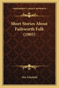 Short Stories About Failsworth Folk (1905) - Paperback