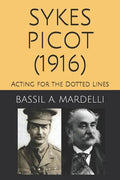Sykes - Picot (1916): Acting for the Dotted Lines - Paperback