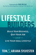 Lifestyle Builders: Build Your Business, Quit Your Job, and Live Your Ideal Lifestyle - Paperback