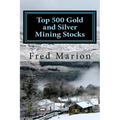 Top 500 Gold and Silver Mining Stocks: Metalproofing Your Portfolio from the Coming Inflation Shock - Paperback