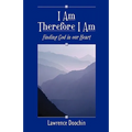 I Am Therefore I Am: Finding God in Our Heart - Paperback