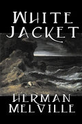 White Jacket by Herman Melville, Fiction, Classics, Sea Stories - Hardcover