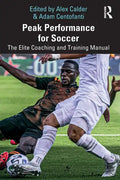 Peak Performance for Soccer: The Elite Coaching and Training Manual - Paperback