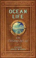 Ocean Life in the Old Sailing Ship Days - Paperback