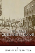 The 1928 Lake Okeechobee Hurricane: The Story of the Second Deadliest Hurricane in American History - Paperback