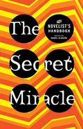 The Secret Miracle: The Novelist's Handbook - Paperback