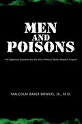 Men and Poisons: The Edgewood Volunteers and the Army Chemical Warfare Research Program - Paperback