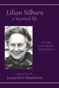 Lilian Silburn, a Mystical Life: Letters, Documents, Testimonials: A Biography - Paperback