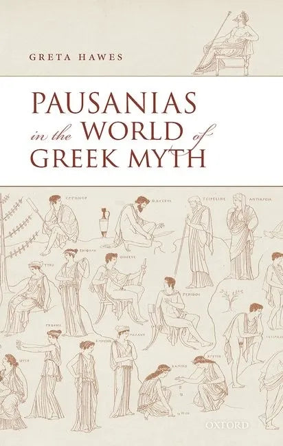 Pausanias in the World of Greek Myth - Hardcover