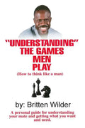 Understanding the Games Men Play: How to Think Like a Man - Paperback