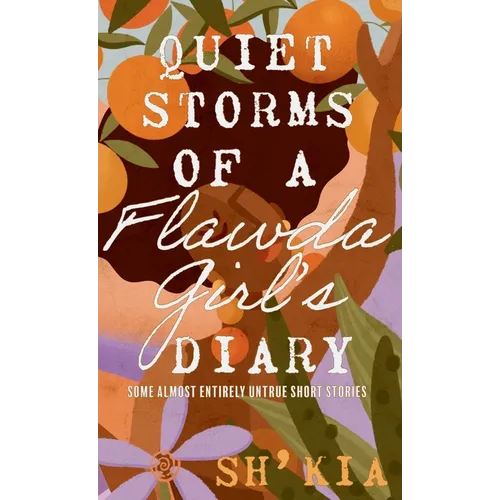 Quiet Storms of a Flawda Girl's Diary: Some Almost Entirely Untrue Short Stories - Hardcover