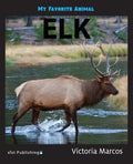 My Favorite Animal: Elk - Paperback