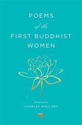 Poems of the First Buddhist Women: A Translation of the Therigatha - Paperback