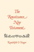 The Renaissance New Testament: John 11:1-13:30, Mark 10:2-14:21, Luke 16:1-22:24 - Paperback