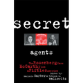 Secret Agents: The Rosenberg Case, McCarthyism and Fifties America - Paperback