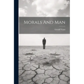 Morals And Man - Paperback