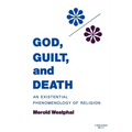 God, Guilt, and Death: An Existential Phenomenology of Religion - Paperback