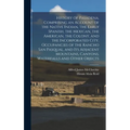 History of Pasadena, Comprising an Account of the Native Indian, the Early Spanish, the Mexican, the American, the Colony, and the Incorporated City, - Hardcover