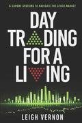 Day Trading for a Living: 5 Expert Systems to Navigate The Stock Market - Paperback