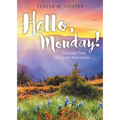 Hello, Monday!: Courage That Conquers Mountains - Paperback