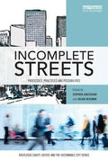 Incomplete Streets: Processes, Practices, and Possibilities - Paperback