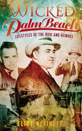 Wicked Palm Beach: Lifestyles of the Rich and Heinous - Hardcover