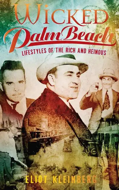 Wicked Palm Beach: Lifestyles of the Rich and Heinous - Hardcover