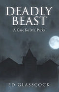 Deadly Beast: A Case for Mr. Parks - Paperback