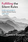 Fulfilling the Silent Rules: Inside & Outside in Modern British Poetry 1960-1990 - Paperback
