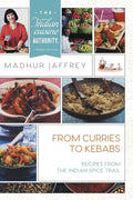 From Curries to Kebabs: Recipes from the Indian Spice Trail - Hardcover