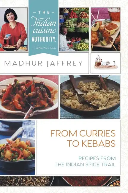 From Curries to Kebabs: Recipes from the Indian Spice Trail - Hardcover