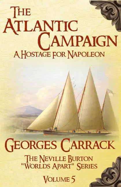 The Atlantic Campaign: A Hostage for Napoleon - Paperback