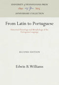 From Latin to Portuguese: Historical Phonology and Morphology of the Portuguese Language - Hardcover
