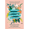 Before You Meet Your Future Husband: 30 Questions to Ask Yourself and 30 Heartfelt Prayers - Hardcover