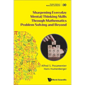 Sharpening Everyday Mental/Thinking Skills Through Mathematics Problem Solving and Beyond - Hardcover
