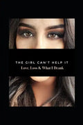 The Girl Can't Help It: Love, Loss, & What I Drank - Paperback