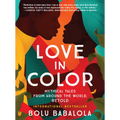 Love in Color: Mythical Tales from Around the World, Retold - Paperback