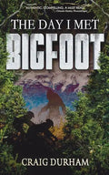 The Day I Met Bigfoot - Paperback