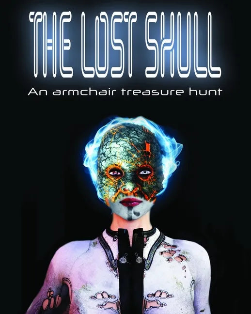 The Lost Skull: An Armchair Treasure Hunt - Paperback
