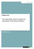 The Authorship of John's Gospel. An Assessment of the Recent Debates - Paperback